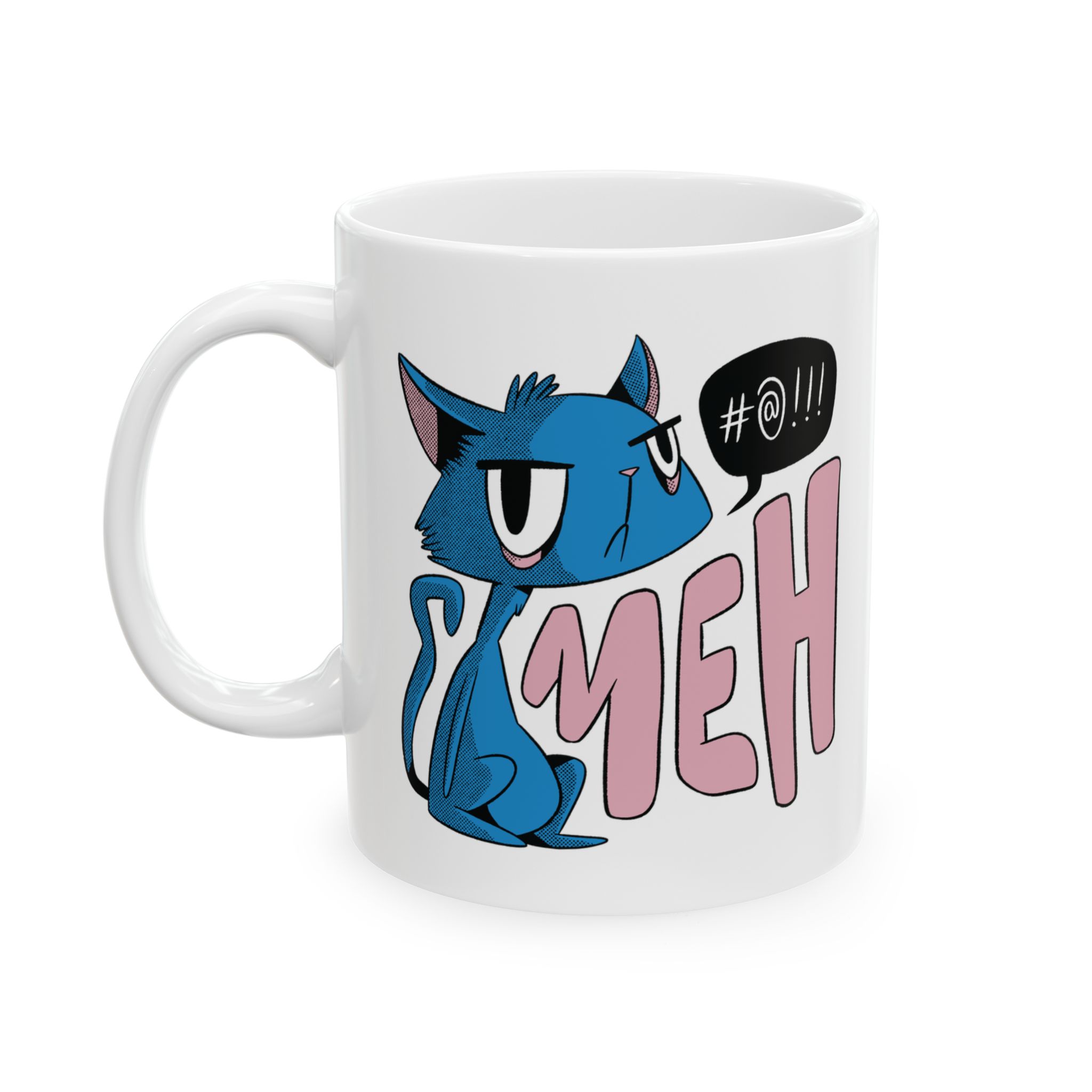 Glossy white ceramic mug showing an unimpressed blue cat beside large pink lettering and a black comic speech bubble