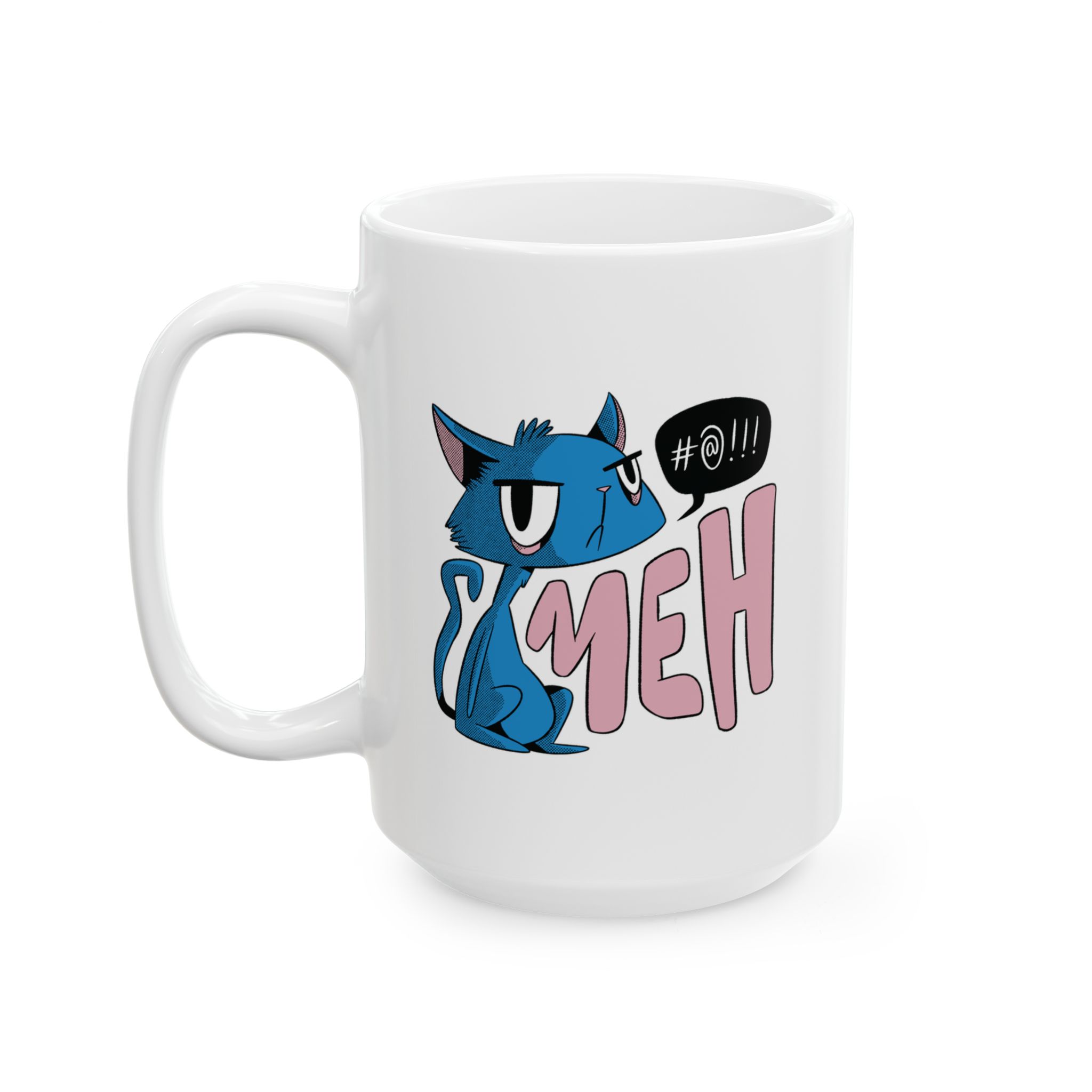 Glossy white ceramic mug showing an unimpressed blue cat beside large pink lettering and a black comic speech bubble