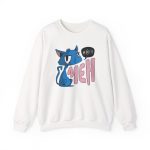 Front of the crewneck sweatshirt showing an unimpressed blue cat beside large pink lettering and a black comic speech bubble Front of the crewneck sweatshirt showing an unimpressed blue cat beside large pink lettering and a black comic speech bubble